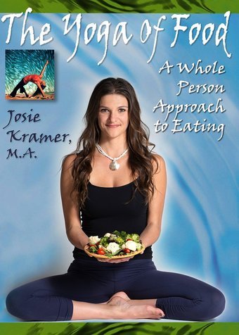 The Yoga of Food: A Whole Person Approach to