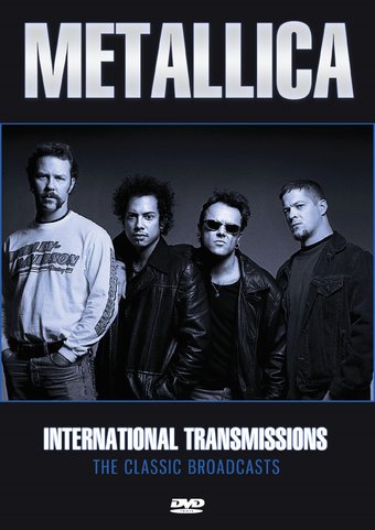 Metallica - International Transmissions: The