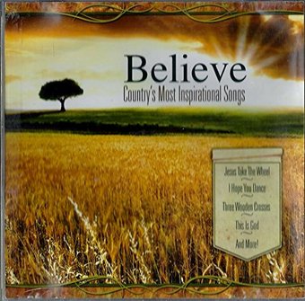 Believe: Country's Most Inspirational Songs