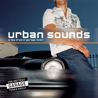 Urban Sounds: A New Style Of Garage Music