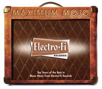 Maximum Mojo-Electro-Fi Records 10th Anniversary