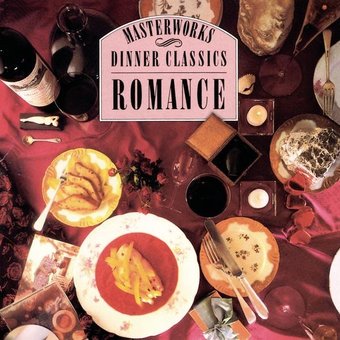 CBS Masterworks Dinner Classics: Romance