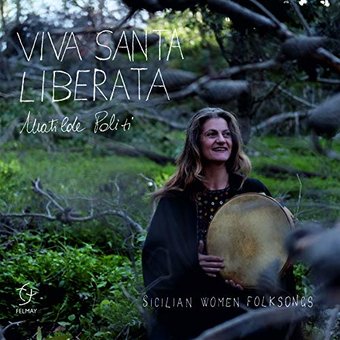 Viva Santa Liberata: Sicilian Women Folksongs