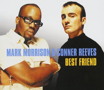 Mark Morrison & Conner Reeves-Best Friend 