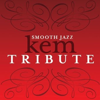 Smooth Jazz Tributes Kem