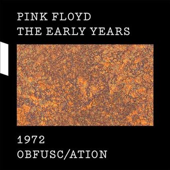 Pink Floyd: The Early Years - 1972 - Obfusc /