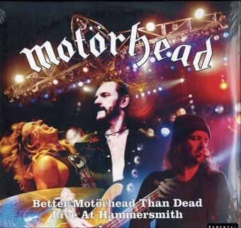 Better Motorhead Than Dead (Live At H