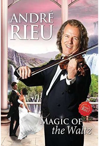 Andre Rieu: Magic of the Waltz