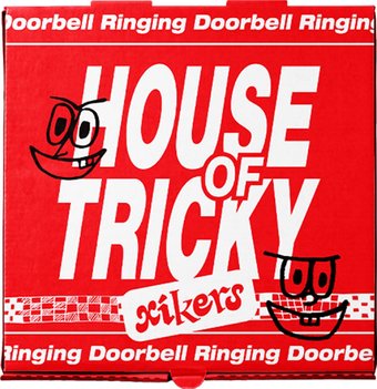 Xikers - House Of Tricky Doorbell Ringing (Tricky)