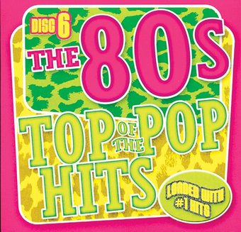Top of the Pop Hits - The 80s - Disc 6