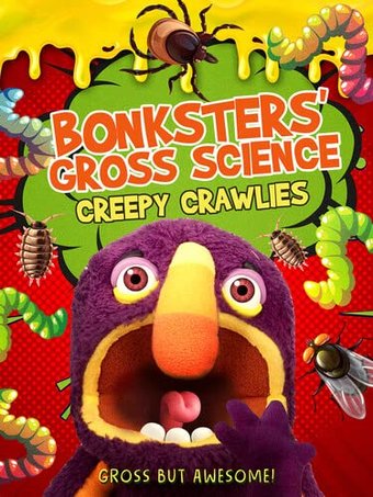 Bonksters Gross Science: Creepy Crawlies