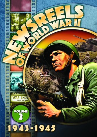 Newsreels of World War II, Volume 2 (1943-1945)