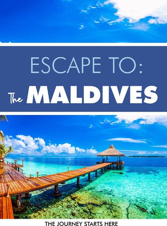 Escape to the Maldives