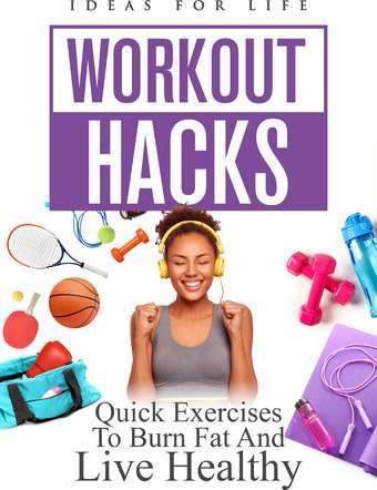 Workout Hacks: Quick Exercises to Burn Fat and