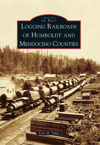 Logging Railroads of Humboldt and Mendocino