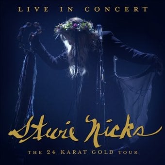 Stevie Nicks: The 24 Karat Gold Tour - Live in