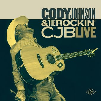 Cody Johnson & The Rockin Cjb Live