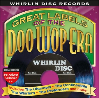 Whirlin Disc Records: Great Labels of The Doo Wop