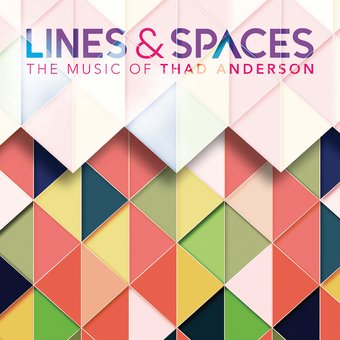 Lines & Spaces - The Music Of Thad Anderson