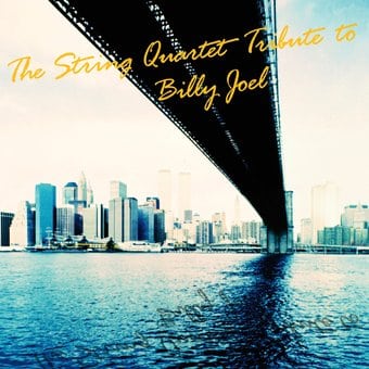The String Quartet Tribute to Billy Joel
