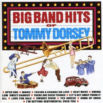The Big Band Hits of Tommy Dorsey