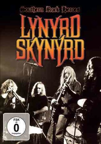 Lynyrd Skynyrd - Southern Rock Heroes: Live