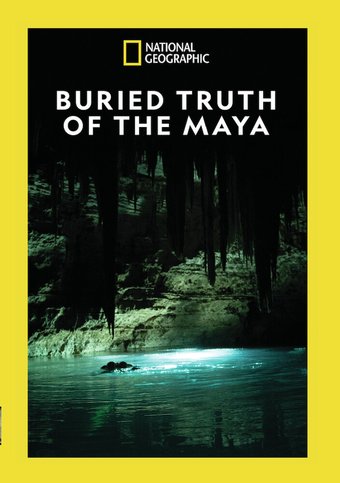 National Geographic - Buried Truth of the Maya