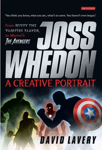 Joss Whedon, A Creative Portrait: From Buffy the