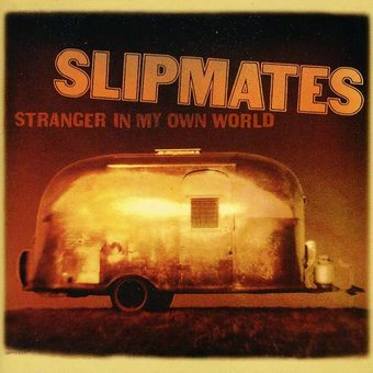 Slipmates-Stranger In My Own World