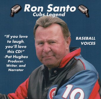 Baseball Voices: Ron Santo-Cubs Legend
