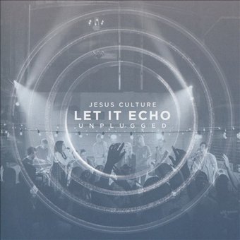 Let It Echo: Unplugged (Live)