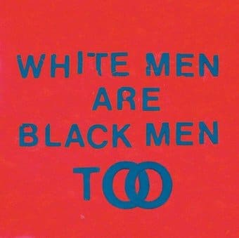 White Men Are Black Men Too [Slipcase]