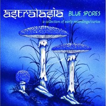 Blue Spores: A Collection Of Early Recordings /