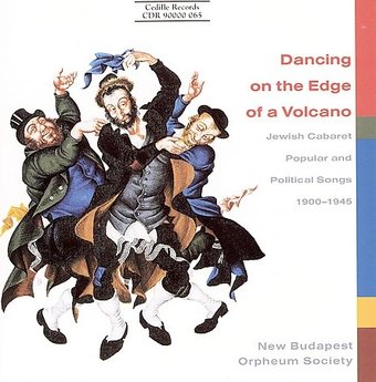 Dancing on the Edge of a Volcano: Jewish Cabaret