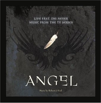 Angel: Live Fast, Die Never [Music from the TV