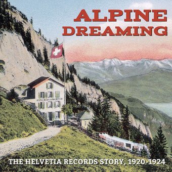 Alpine Dreaming: The Helvetia Records Story,