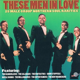 These Men In Love: 25 Male Group Northern Soul