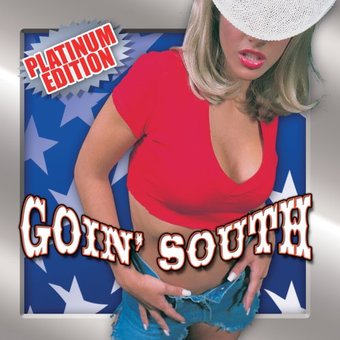 Goin' South Platinum Edition