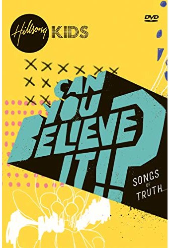 Hillsong Kids - Can You Believe It? Songs of Truth