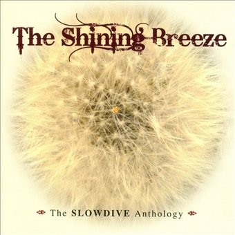 The Shining Breeze: The Slowdive Anthology (2-CD)
