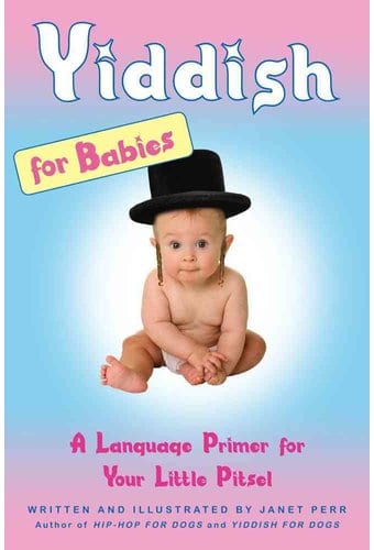 Yiddish for Babies: A Language Primer for Your