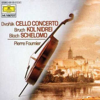 Dvorák: Cello Concerto; Bruch: Kol Nidrei; Bloch: