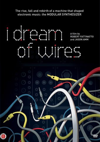 I Dream of Wires: The Rise, Fall and Rebirth of