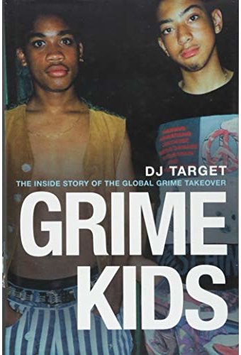 Grime Kids: The Inside Story of the Global Grime