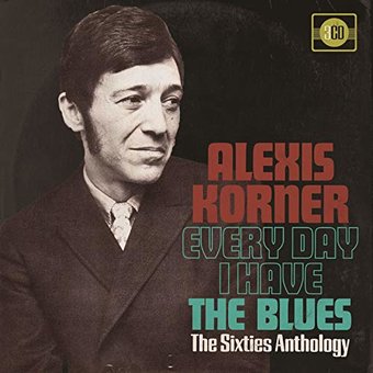 Every Day I Have The Blues: Sixties Anthology
