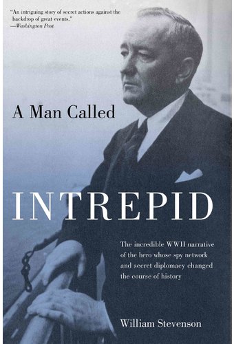 A Man Called Intrepid: The Incredible WWII