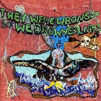 They Were Wrong So We Drowned (2012 Reissue)