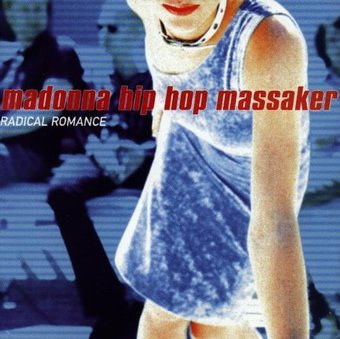 Madonna Hip Hop Massaker-Radical Romance