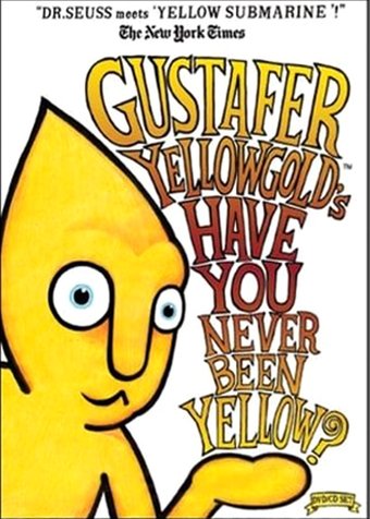 Gustafer Yellowgold's Have You Ever Been Yellow?