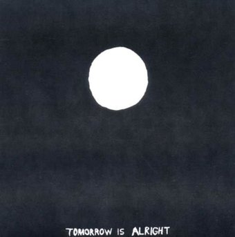 Tomorrow Is Alright (Blue Marbled Vinyl - Reissue)